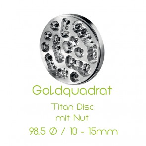 Goldquadrat Titan Disc mit Nut